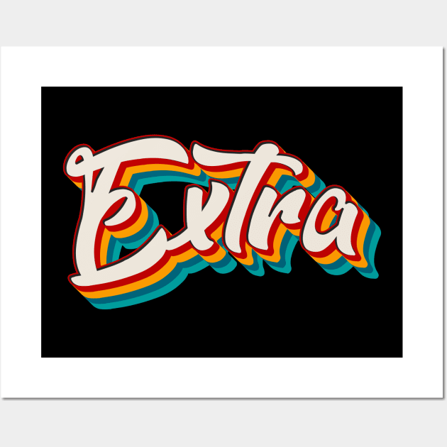 Extra Wall Art by n23tees